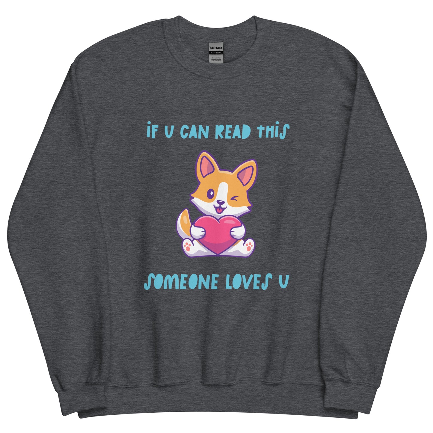 Someone Loves You Sweatshirt
