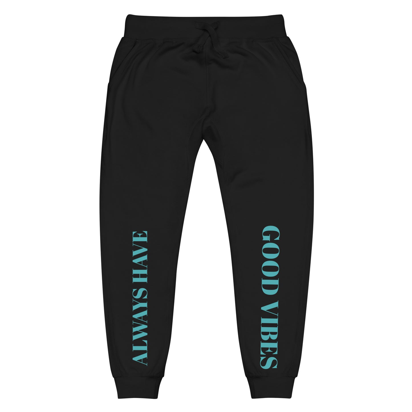 Always Have Good Vibes Sweatpants