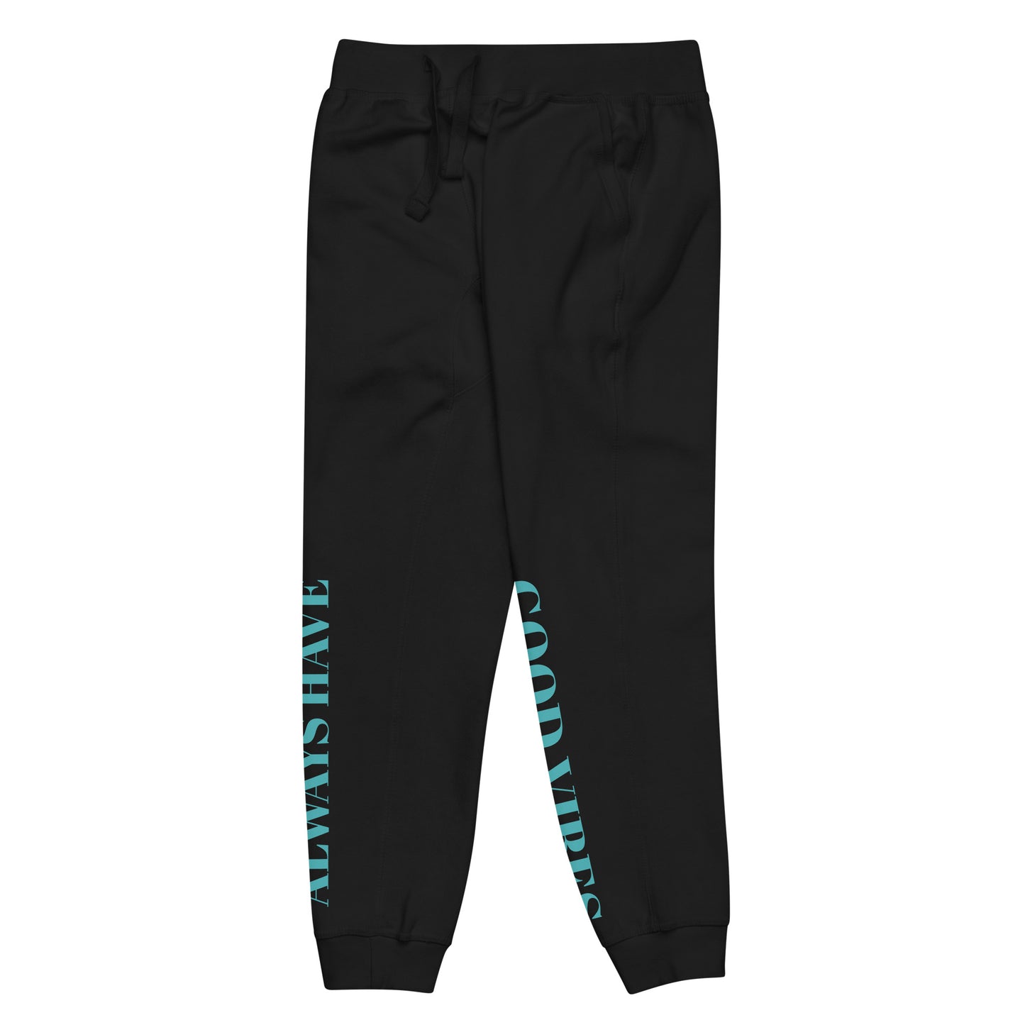 Always Have Good Vibes Sweatpants