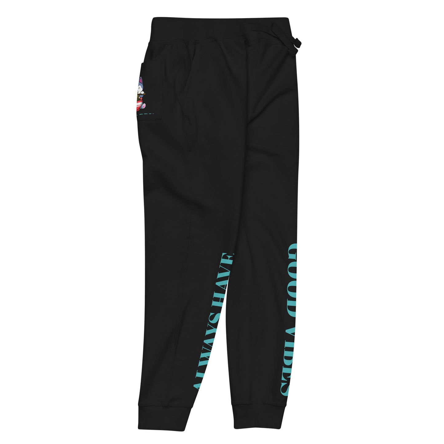 Always Have Good Vibes Sweatpants