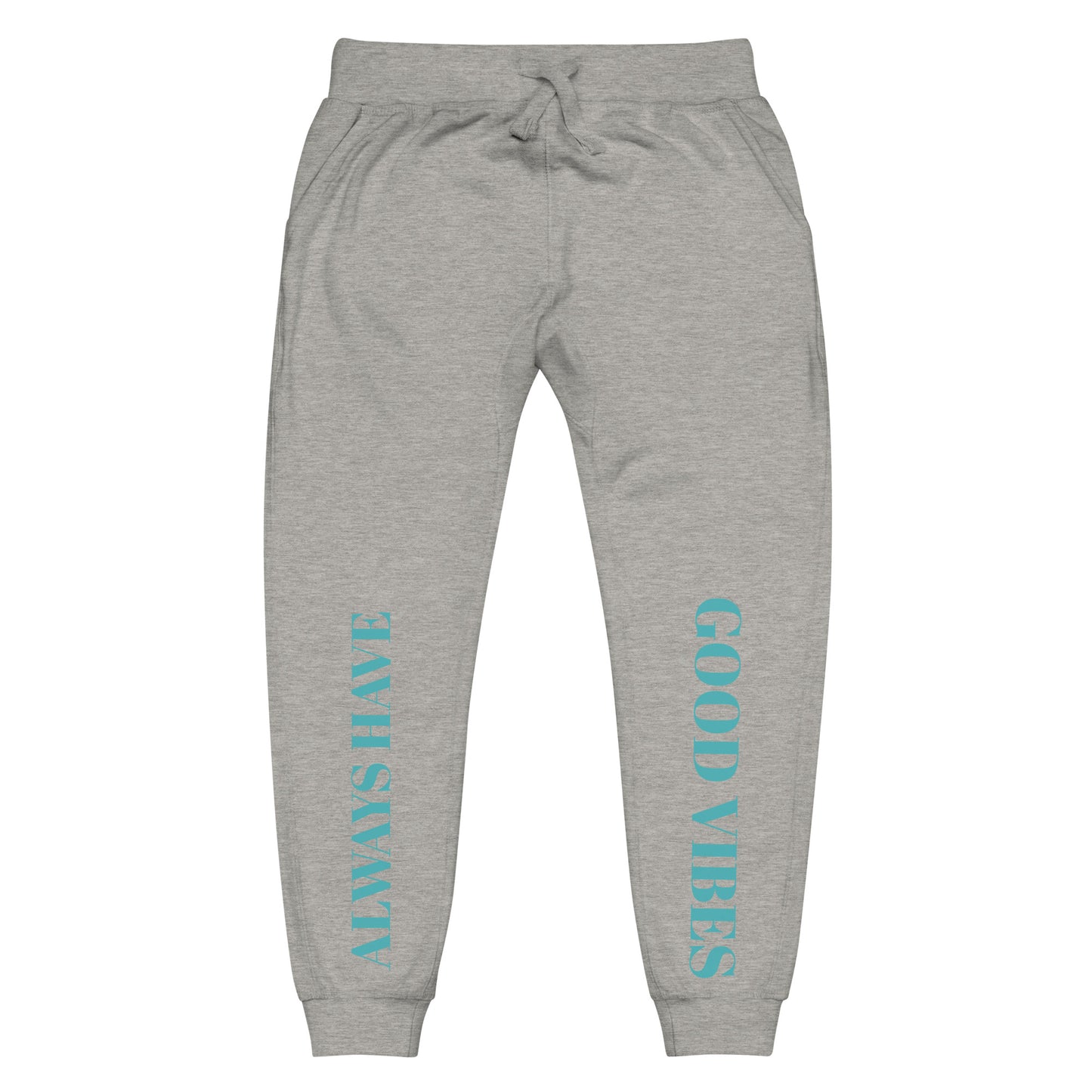 Always Have Good Vibes Sweatpants