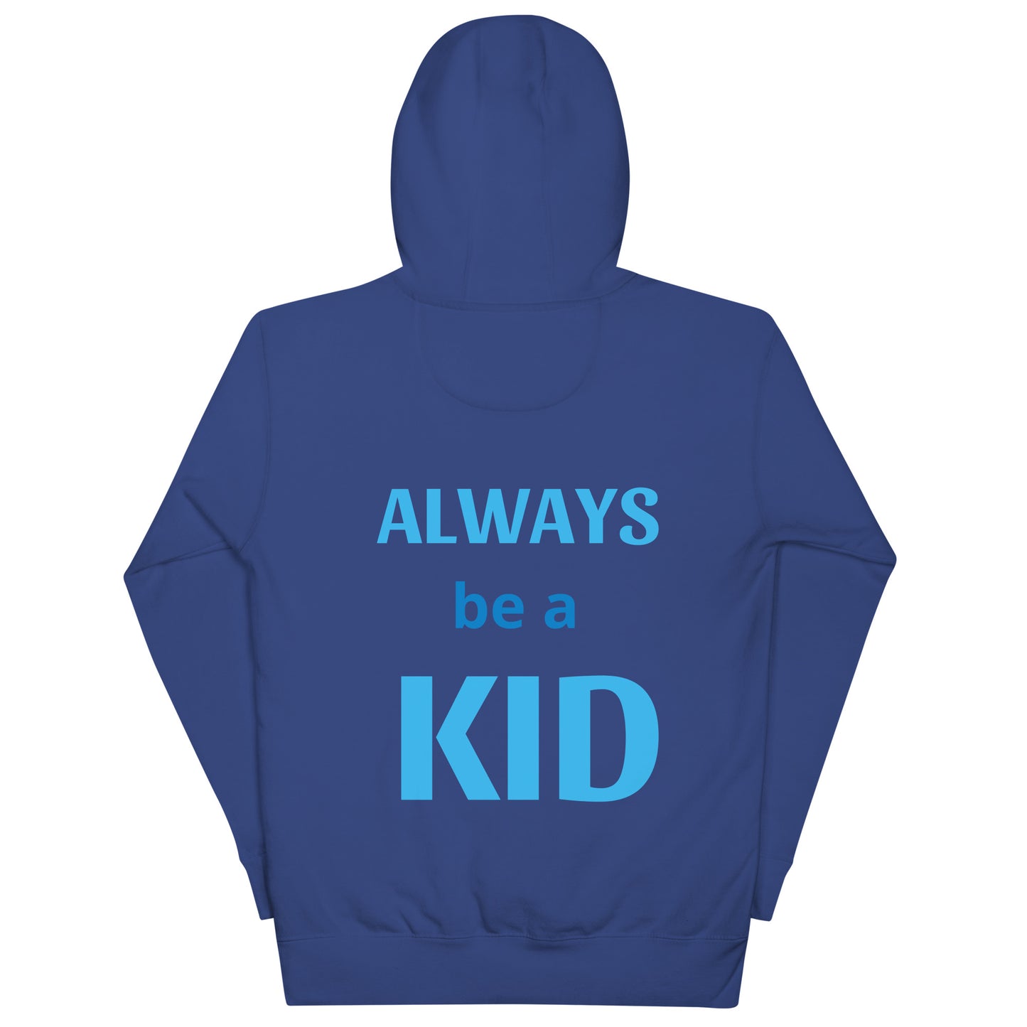 Always be a Kid Hoodie